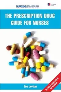 The Prescription Drug Guide for Nurses (repost)