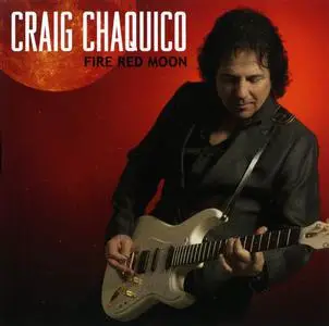 Craig Chaquico - Fire Red Moon (2012)