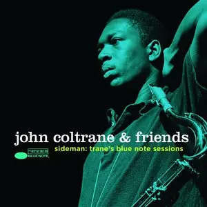 John Coltrane & Friends - Sideman: Trane’s Blue Note Sessions 3CD (2014)