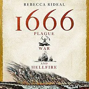 1666: Plague, War and Hellfire [Audiobook]