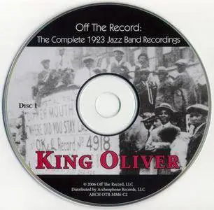 King Oliver - Off The Record: The Complete 1923 Jazz Band Recordings (2006) {2CD Off The Record-Archeophone ARCH OTR-MM 6-C2}