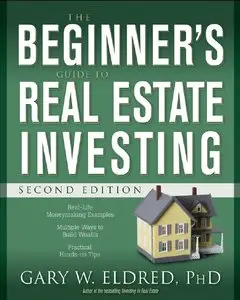 Gary W. Eldred - The Beginner's Guide to Real Estate Investing (Repost)