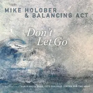 Mike Holober & Balancing Act - Don't Let Go (2022) [Official Digital Download 24/96]