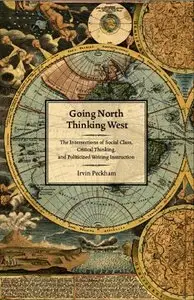 Going North Thinking West: The Intersections of Social Class, Critical Thinking, and Politicized Writing Instruction