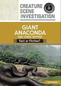 Emmer Rick - Giant Anaconda and Other Cryptids: Fact or Fiction? [repost]