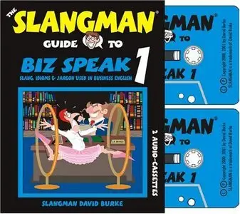 The Slangman Guide to Biz Speak 1: Slang, Idioms, & Jargon Used in Business English (Repost)