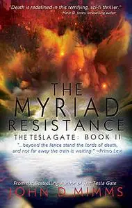 «The Myriad Resistance» by John D Mimms
