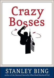 Crazy Bosses: Fully Revised and Updated (repost)