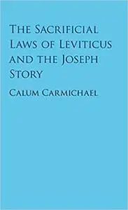 The Sacrificial Laws of Leviticus and the Joseph Story