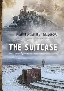 «The Suitcase» by Klarissa-Larissa Mayorova