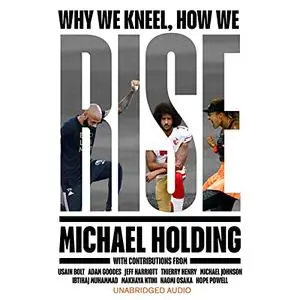 Why We Kneel How We Rise [Audiobook]