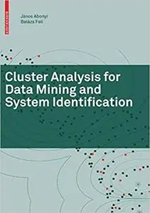 Cluster Analysis for Data Mining and System Identification