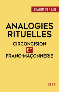 Analogies rituelles : circoncision et franc-maçonnerie - Ibrahim Persan