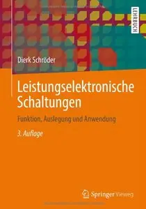 Leistungselektronische Schaltungen: Funktion, Auslegung und Anwendung, Auflage: 3