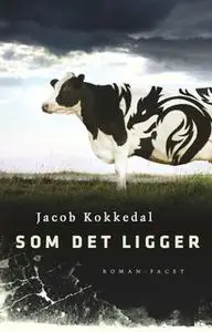 «Som det ligger» by Jacob Kokkedal