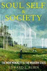 State, Soul, and Society: The Transformation of Morality and the Modern State (Repost)