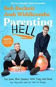 Parenting Hell: The No.1 Sunday Times Bestseller