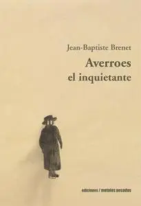 «Averroes el inquietante» by Jean-Baptiste Brenet