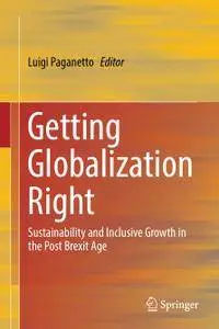 Getting Globalization Right: Sustainability and Inclusive Growth in the Post Brexit Age