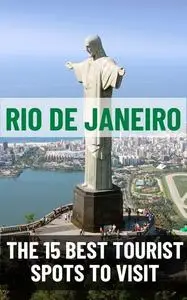 Rio de Janeiro: The 15 best tourist spots to visit