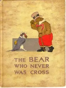 Charlotte B. Herr - The Bear Who Never Was Cross
