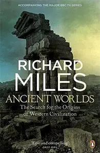 Ancient Worlds: The Search for the Origins of Western Civilization (Repost)