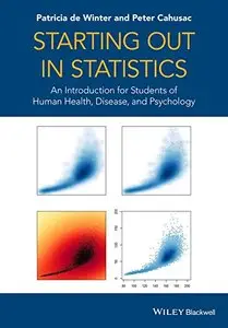 Starting out in Statistics: An Introduction for Students of Human Health, Disease, and Psychology (repost)