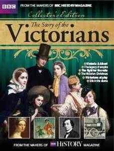 BBC History Magazine UK - The Story of the Victorians 2017