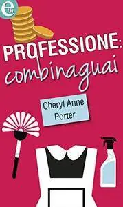 Cheryl Anne Porter - Professione: combinaguai (Repost)