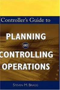 Controller's Guide to Planning and Controlling Operations