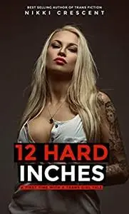 12 HARD INCHES: A First Time With A Trans Girl Tale