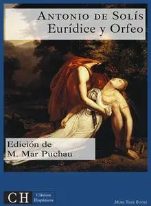 «Eurídice y Orfeo» by Antonio de Solís y de Rivadeneyra