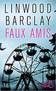 Faux amis - Linwood BARCLAY