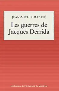 Les guerres de Jacques Derrida