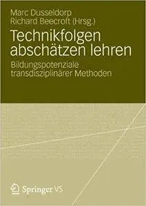 Technikfolgen abschätzen lehren: Bildungspotenziale transdisziplinärer Methoden