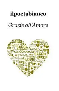 Grazie all’Amore