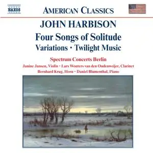 Janine Jansen, Daniel Blumenthal - John Harbison: Four Songs of Solitude, Variations, Twilight Music (2003)