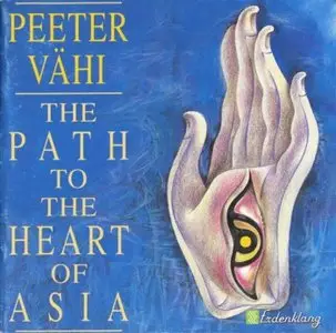 Peeter Vähi - Path to the Heart of Asia