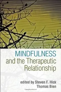Mindfulness and the Therapeutic Relationship (Repost)