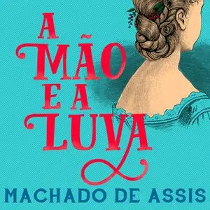 «A Mão e a Luva» by Machado de Assis