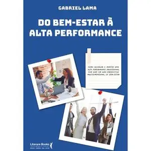 «Do bem estar à alta performance» by Gabriel Lama