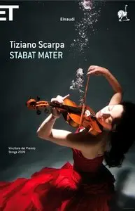 Tiziano Scarpa - Stabat Mater