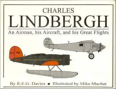 Charles Lindbergh: An Airman, His Aircraft and His Great Flights (Repost)