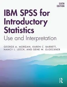 IBM SPSS for Introductory Statistics: Use and Interpretation, Sixth Edition (Instructor Resources)