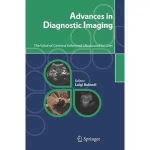 Advances in Diagnostic Imaging: The Value of Contrast-Enhanced Ultrasound for Liver by Luigi Bolondi