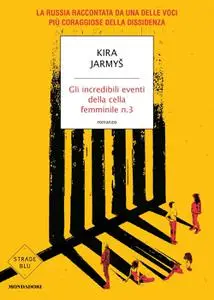 Kira Jarmys - Gli incredibili eventi della cella femminile n.3