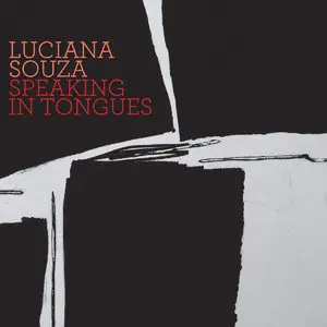 Luciana Souza - Speaking In Tongues (2015)