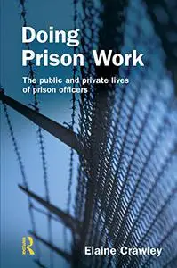 Doing Prison Work: The public and private lives of prison officers