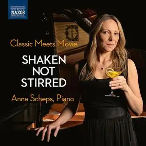 Anna Scheps - Classic Meets Movie: Shaken Not Stirred (2022)