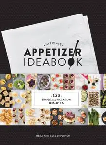 Ultimate Appetizer Ideabook: 225 Simple, All-Occasion Recipes (repost)